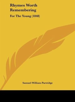 Rhymes Worth Remembering - Partridge, Samuel William