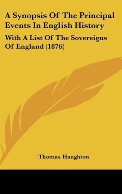 A Synopsis Of The Principal Events In English History - Haughton, Thomas