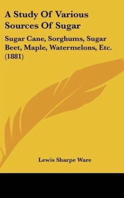 A Study Of Various Sources Of Sugar - Ware, Lewis Sharpe