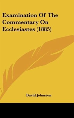 Examination Of The Commentary On Ecclesiastes (1885) - Johnston, David