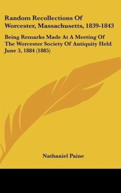 Random Recollections Of Worcester, Massachusetts, 1839-1843