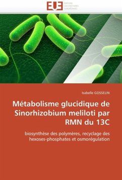 Métabolisme Glucidique de Sinorhizobium Meliloti Par Rmn Du 13c - GOSSELIN, Isabelle