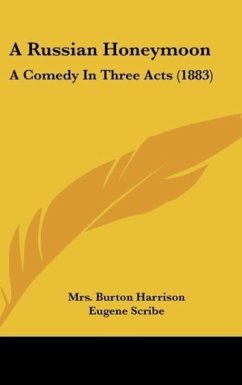 A Russian Honeymoon - Harrison, Burton; Scribe, Eugene