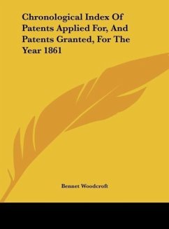 Chronological Index Of Patents Applied For, And Patents Granted, For The Year 1861