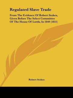 Regulated Slave Trade - Stokes, Robert