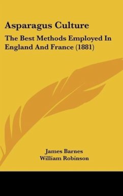 Asparagus Culture - Barnes, James; Robinson, William