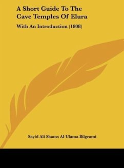 A Short Guide To The Cave Temples Of Elura - Bilgrami, Sayid Ali Shams Al-Ulama