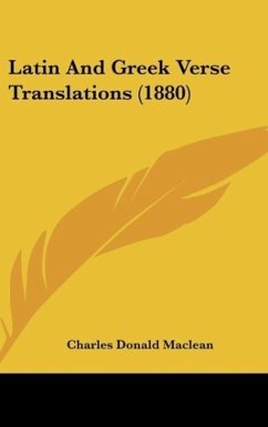 Latin And Greek Verse Translations (1880) - Maclean, Charles Donald