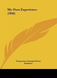 My Own Experience (1846) - Temperance Standard Press Publisher