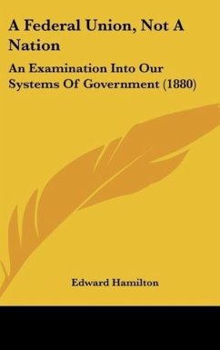 A Federal Union, Not A Nation - Hamilton, Edward