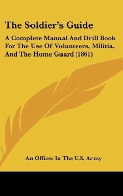 The Soldier's Guide - An Officer In The U. S. Army