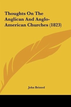 Thoughts On The Anglican And Anglo-American Churches (1823) - Bristed, John