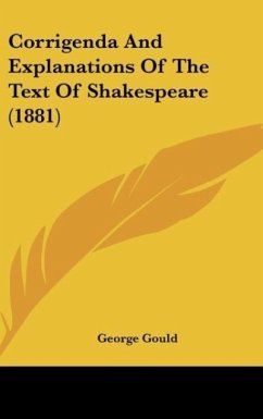 Corrigenda And Explanations Of The Text Of Shakespeare (1881)
