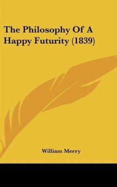 The Philosophy Of A Happy Futurity (1839)