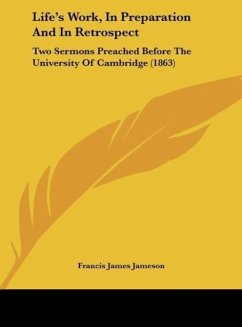 Life's Work, In Preparation And In Retrospect - Jameson, Francis James