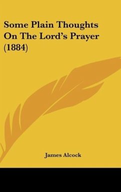 Some Plain Thoughts On The Lord's Prayer (1884)