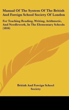 Manual Of The System Of The British And Foreign School Society Of London
