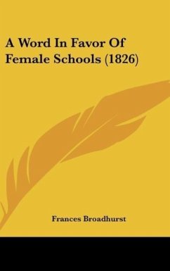 A Word In Favor Of Female Schools (1826) - Broadhurst, Frances
