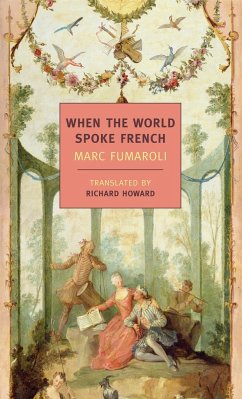 When the World Spoke French - Fumaroli, Marc