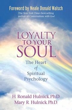 Loyalty To Your Soul: The Heart of Spiritual Psychology - Hulnick, H. Ronald; Hulnick, Mary R.