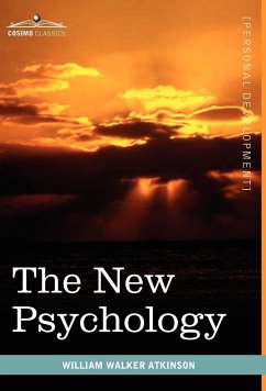 The New Psychology - Atkinson, William Walker