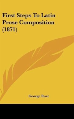 First Steps To Latin Prose Composition (1871)