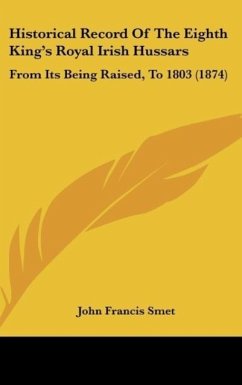 Historical Record Of The Eighth King's Royal Irish Hussars - Smet, John Francis