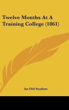 Twelve Months At A Training College (1861)