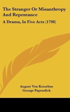 The Stranger Or Misanthropy And Repentance - Kotzebue, August Von