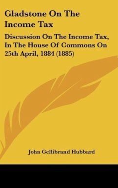 Gladstone On The Income Tax - Hubbard, John Gellibrand