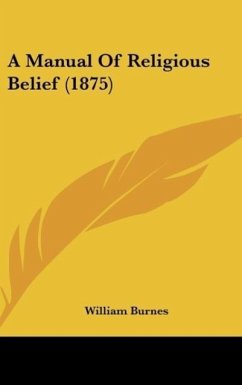 A Manual Of Religious Belief (1875) - Burnes, William