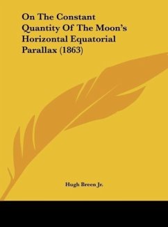 On The Constant Quantity Of The Moon's Horizontal Equatorial Parallax (1863) - Breen Jr., Hugh