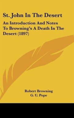 St. John In The Desert - Browning, Robert; Pope, G. U.