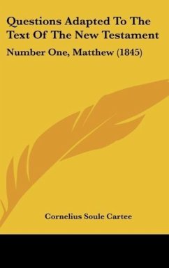 Questions Adapted To The Text Of The New Testament - Cartee, Cornelius Soule