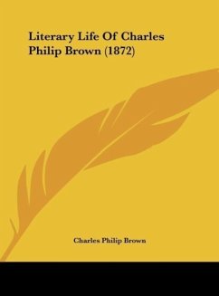 Literary Life Of Charles Philip Brown (1872) - Brown, Charles Philip