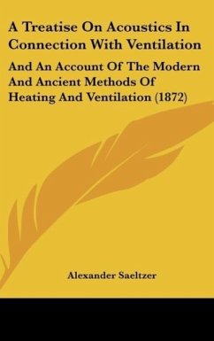 A Treatise On Acoustics In Connection With Ventilation - Saeltzer, Alexander