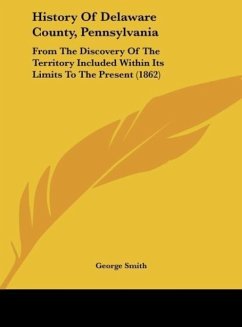 History Of Delaware County, Pennsylvania - Smith, George