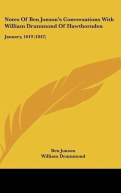 Notes Of Ben Jonson's Conversations With William Drummond Of Hawthornden