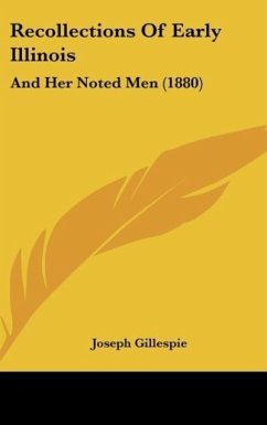 Recollections Of Early Illinois - Gillespie, Joseph