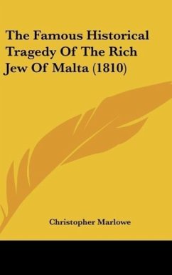 The Famous Historical Tragedy Of The Rich Jew Of Malta (1810) - Marlowe, Christopher