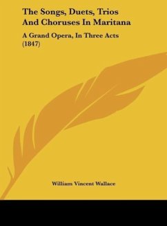 The Songs, Duets, Trios And Choruses In Maritana - Wallace, William Vincent