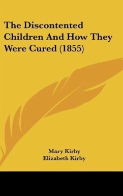 The Discontented Children And How They Were Cured (1855) - Kirby, Mary; Kirby, Elizabeth