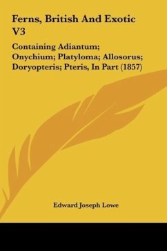 Ferns, British And Exotic V3 - Lowe, Edward Joseph