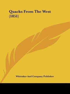Quacks From The West (1851) - Whittaker And Company Publisher