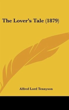 The Lover's Tale (1879) - Tennyson, Alfred Lord