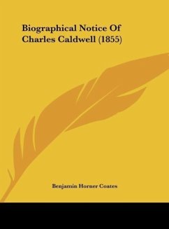 Biographical Notice Of Charles Caldwell (1855) - Coates, Benjamin Horner