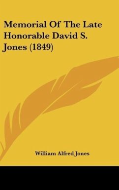 Memorial Of The Late Honorable David S. Jones (1849) - Jones, William Alfred