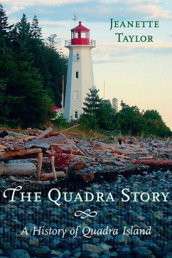 The Quadra Story: A History of Quadra Island - Taylor, Jeanette