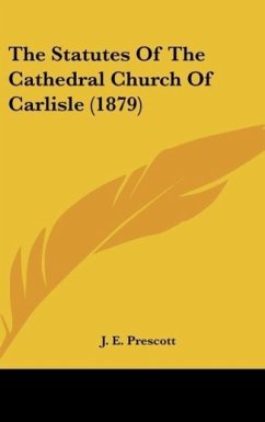 The Statutes Of The Cathedral Church Of Carlisle (1879)