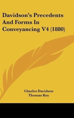 Davidson's Precedents And Forms In Conveyancing V4 (1880) - Davidson, Charles; Key, Thomas